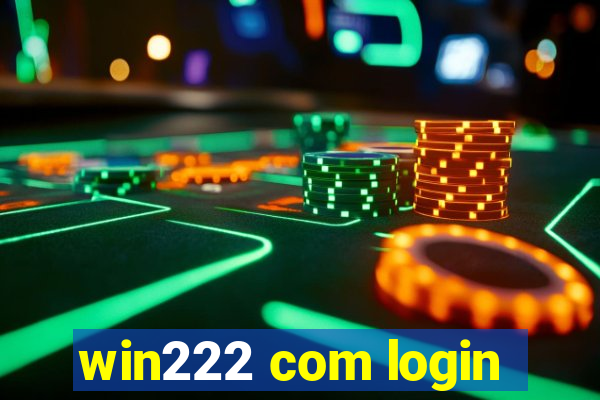 win222 com login