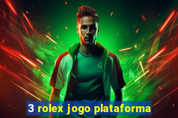 3 rolex jogo plataforma