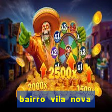 bairro vila nova porto alegre e perigoso