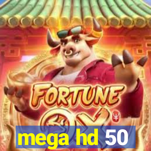 mega hd 50