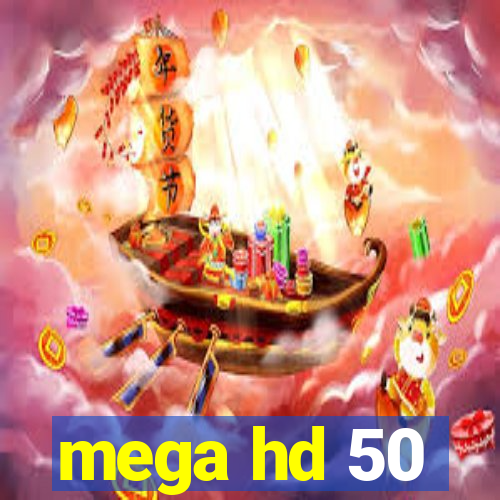 mega hd 50