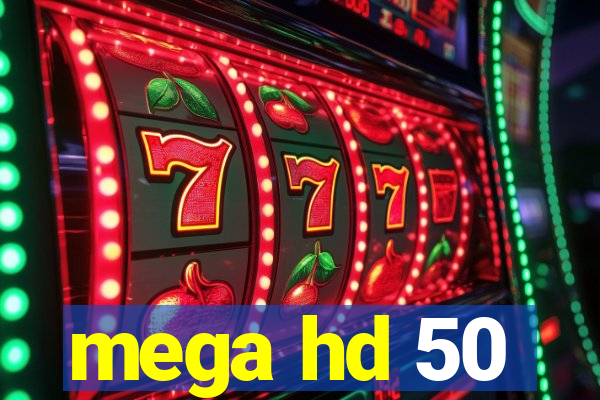 mega hd 50