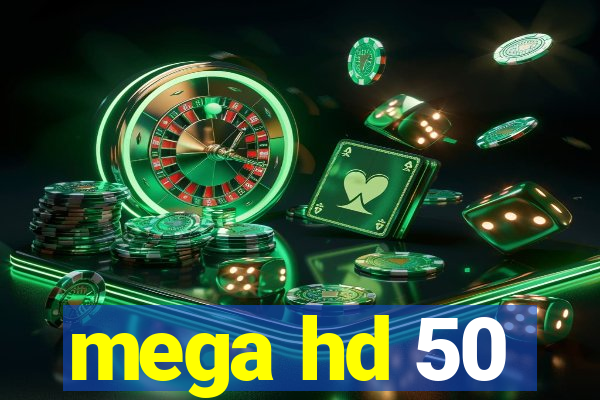 mega hd 50