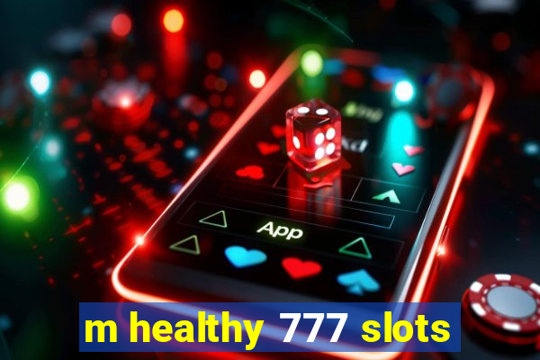 m healthy 777 slots