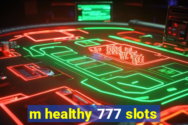 m healthy 777 slots