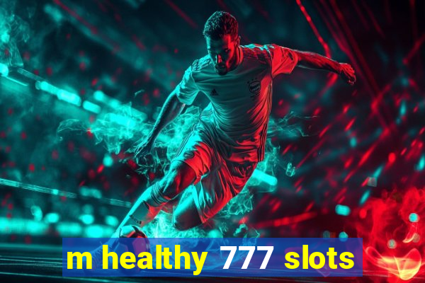 m healthy 777 slots