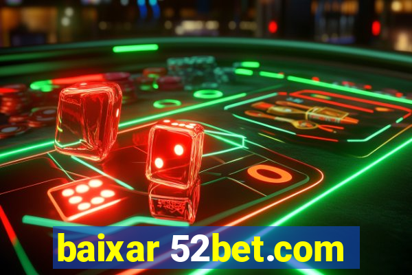 baixar 52bet.com