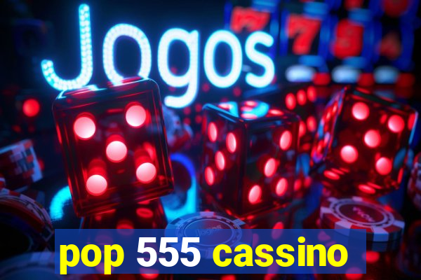 pop 555 cassino