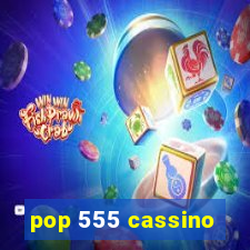 pop 555 cassino