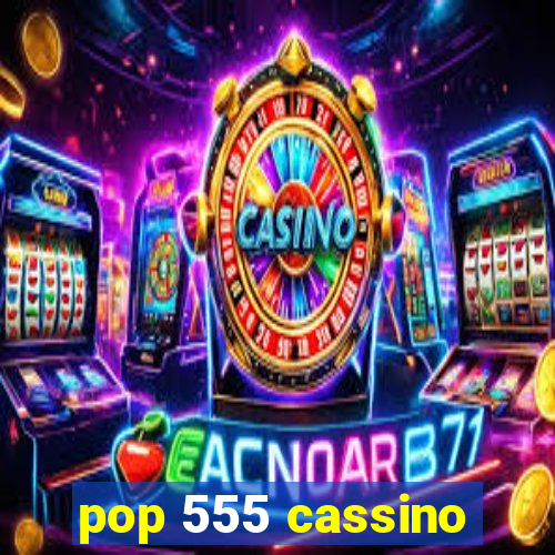 pop 555 cassino