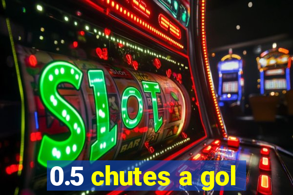 0.5 chutes a gol