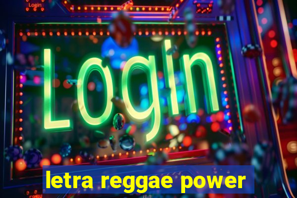 letra reggae power