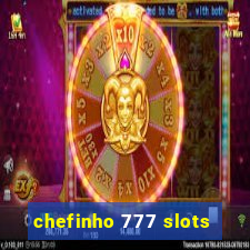 chefinho 777 slots