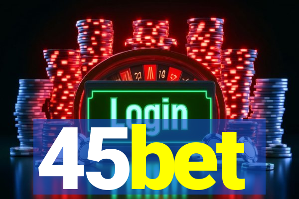 45bet