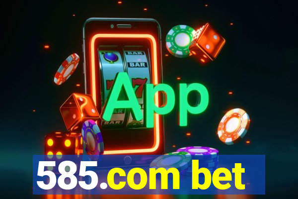 585.com bet