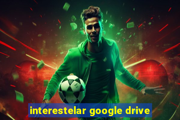 interestelar google drive