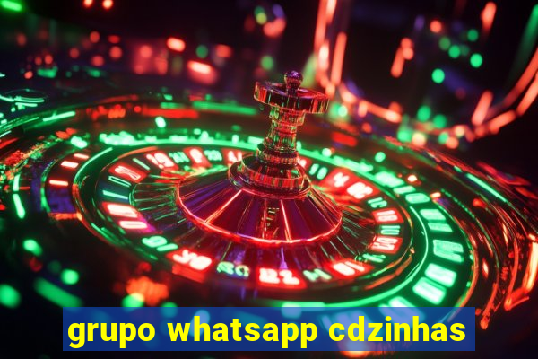 grupo whatsapp cdzinhas