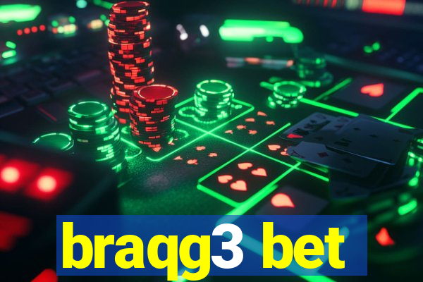 braqg3 bet