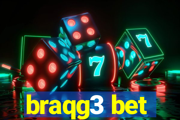 braqg3 bet