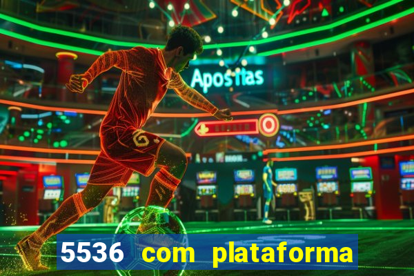 5536 com plataforma de jogos