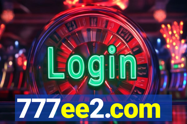 777ee2.com