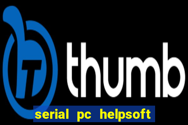 serial pc helpsoft driver updater