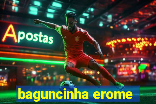 baguncinha erome