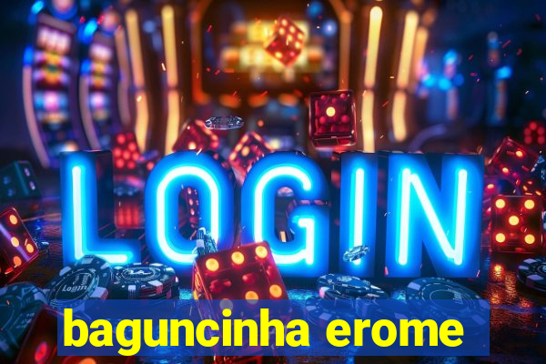 baguncinha erome