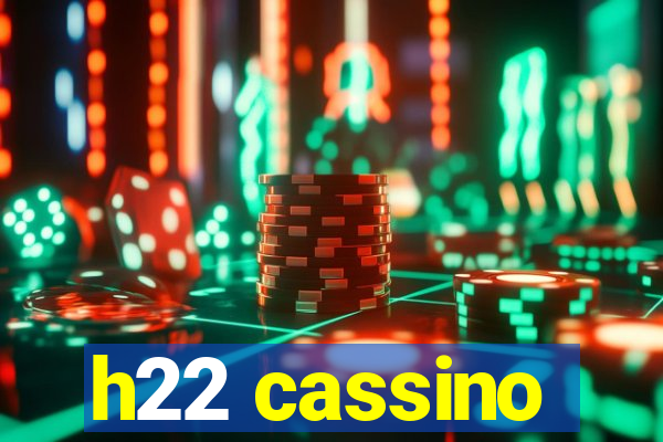 h22 cassino