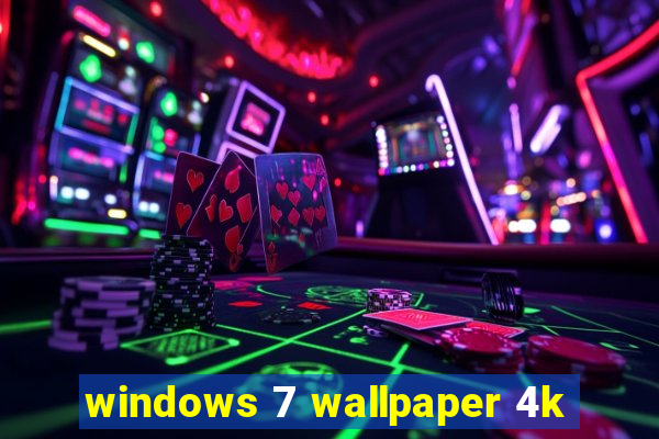 windows 7 wallpaper 4k