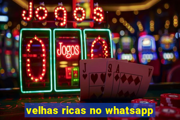 velhas ricas no whatsapp