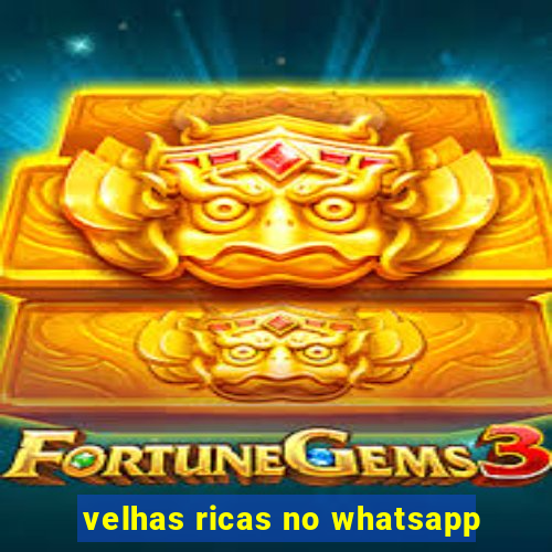 velhas ricas no whatsapp