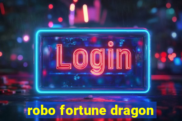 robo fortune dragon