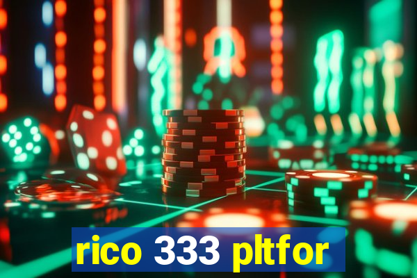 rico 333 pltfor