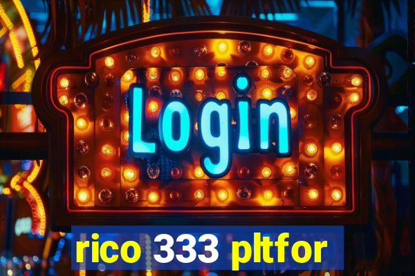 rico 333 pltfor