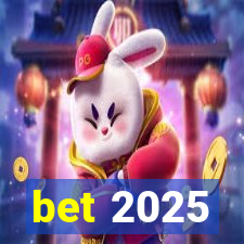 bet 2025