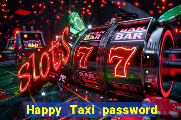 Happy Taxi password road 96 road 96 happy taxi security