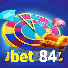 bet 84