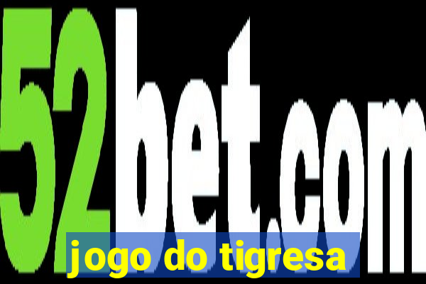 jogo do tigresa