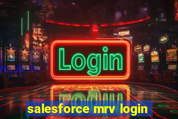 salesforce mrv login