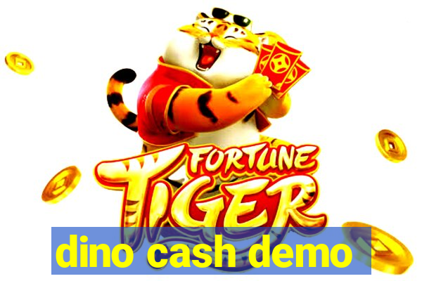 dino cash demo