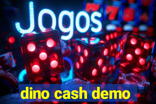 dino cash demo