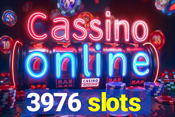 3976 slots