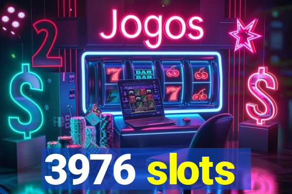 3976 slots