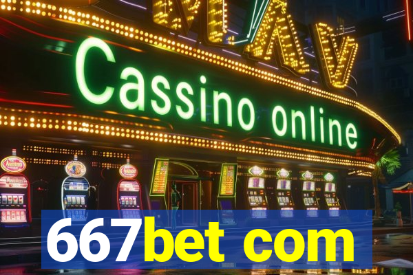 667bet com