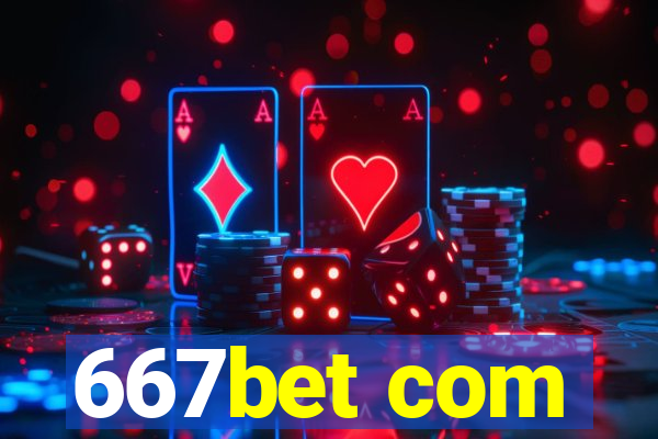 667bet com