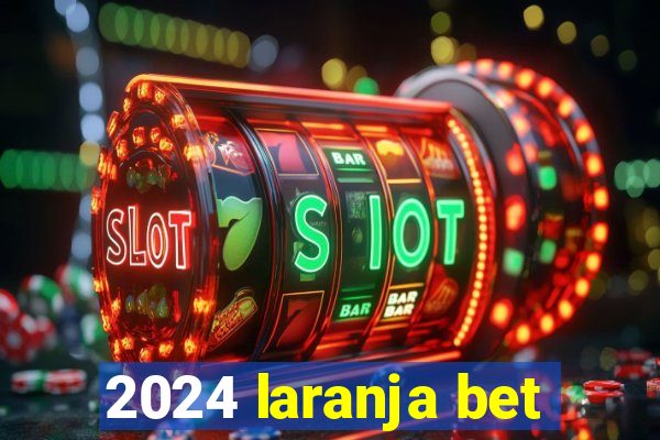 2024 laranja bet