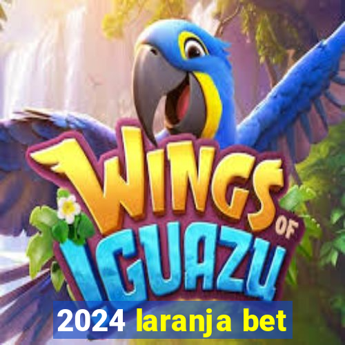 2024 laranja bet