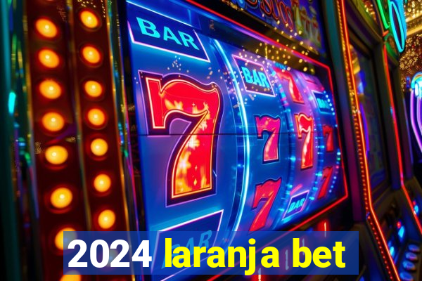 2024 laranja bet