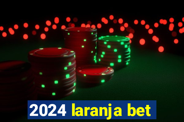 2024 laranja bet